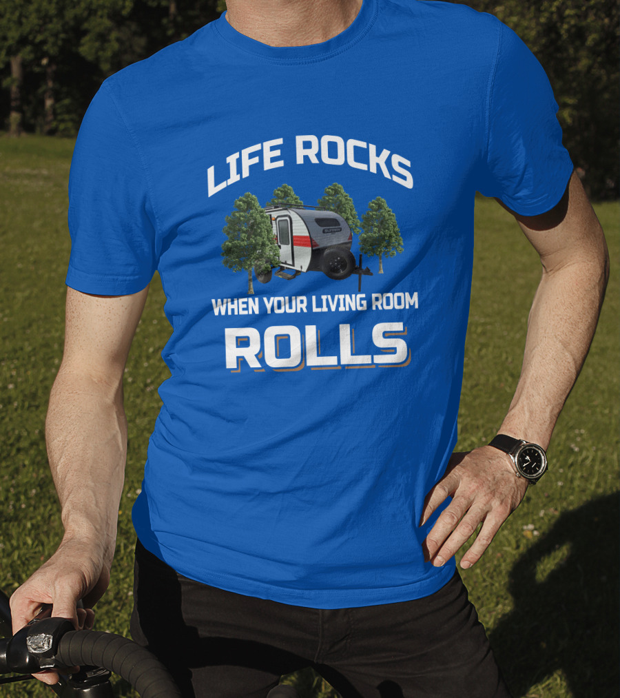 LIFE ROCKS WHEN YOUR LIVING ROOM ROLLS Sunray Sport Camper Adventure T-Shirt