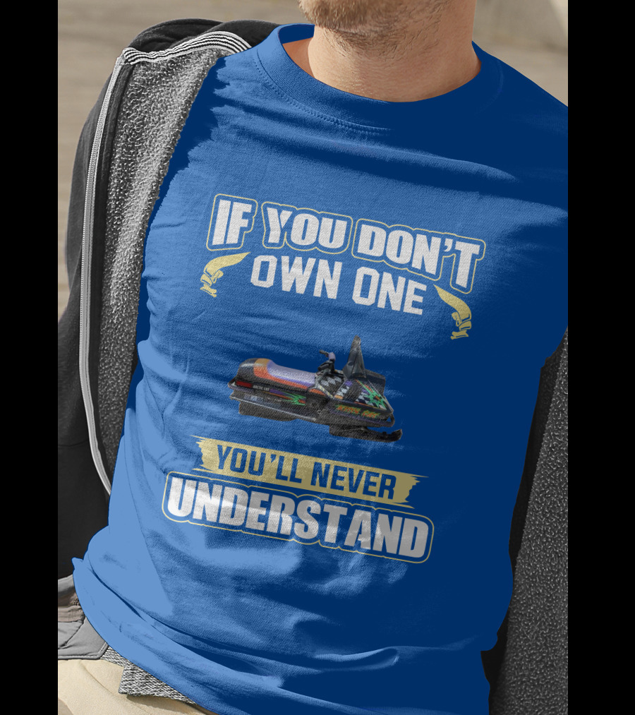 If You Don't Own One You'll Never Understand Kitty Cat Snowmobile T-Shirt