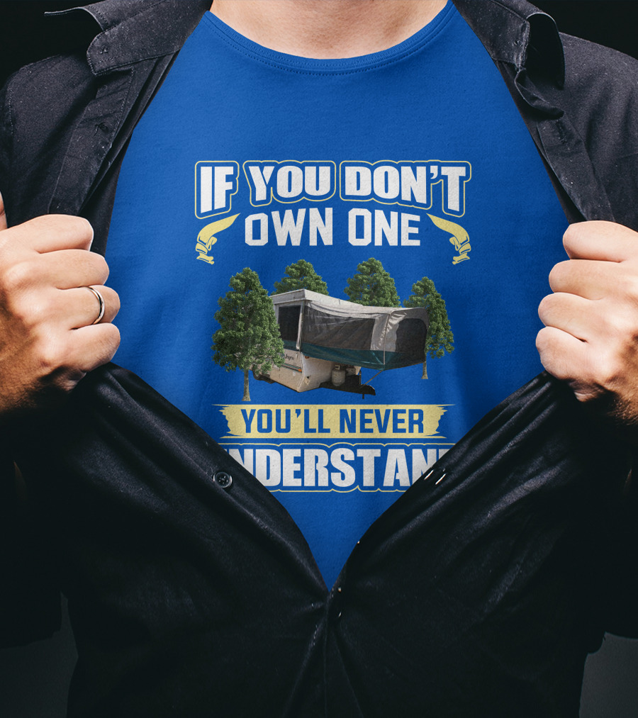 Jayco Jay Series If You Don't Own One You'll Never Understand Camper T-Shirt