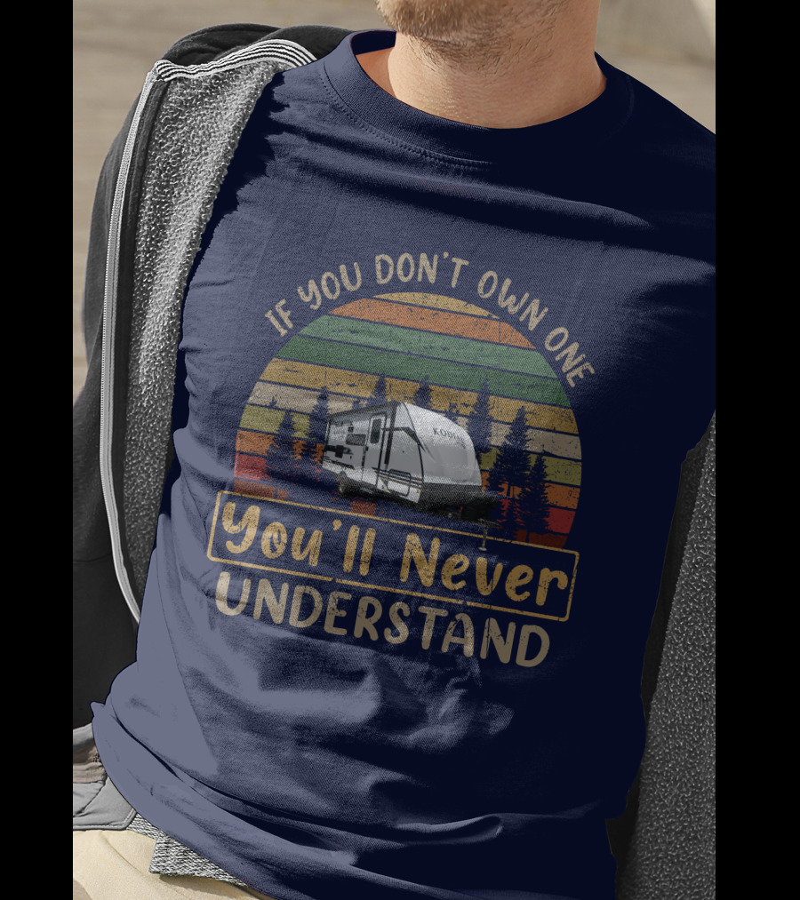 If You Don't Own One You'll Never Understand Kodiak 175Bh T-Shirt