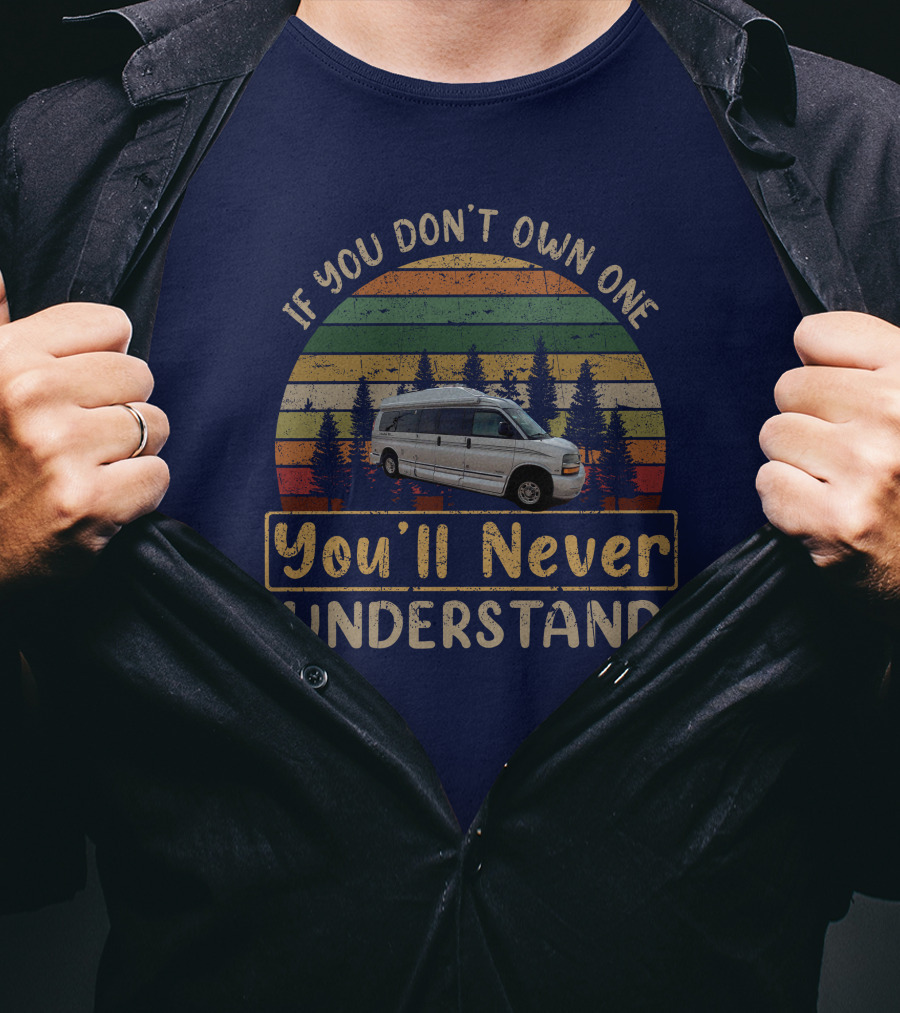 If You Don't Own One You'll Never Understand Roadtrek-190P T-Shirt