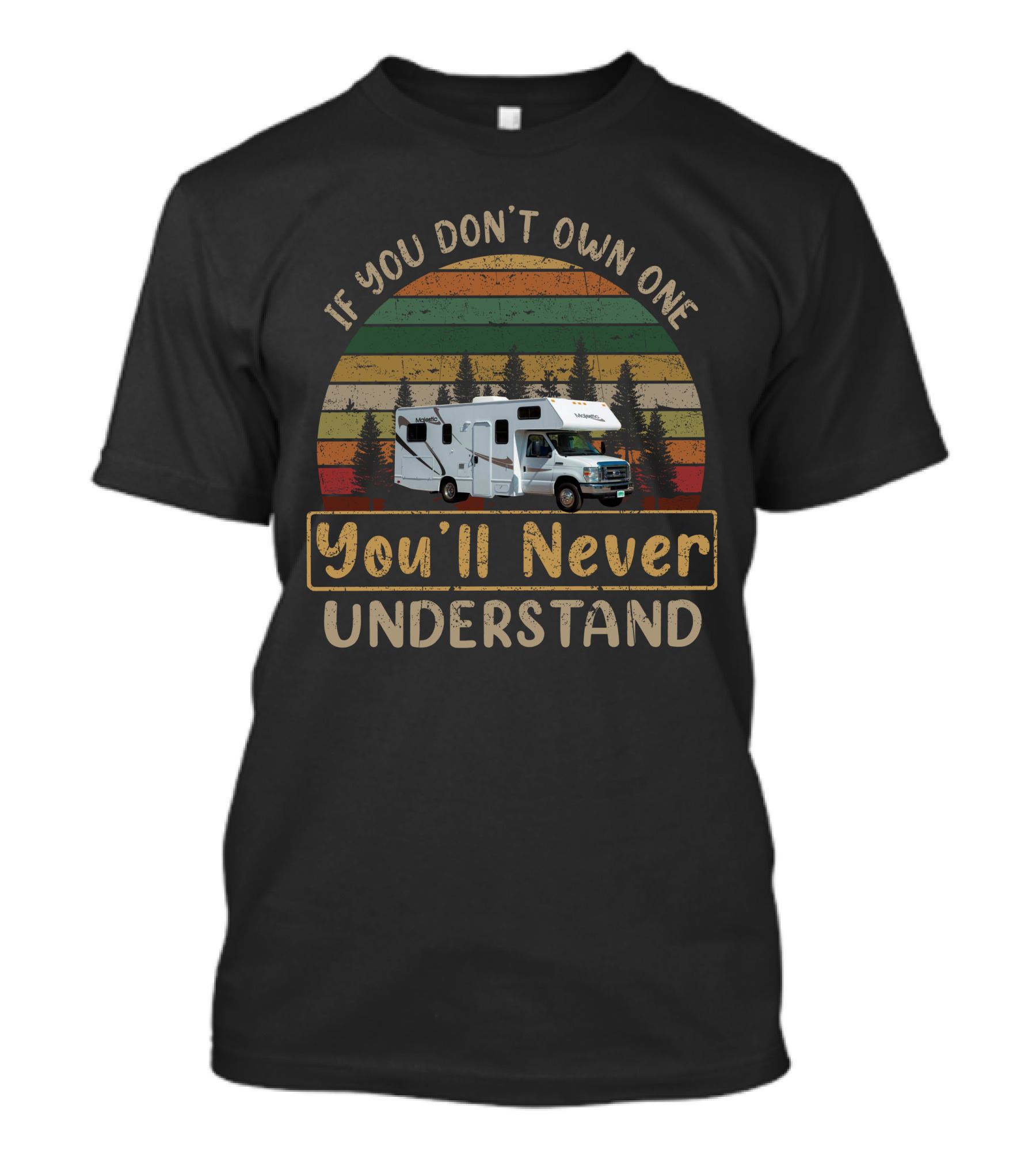 If You Don't Own One You'll Never Understand Thor Majestic RV T-Shirt