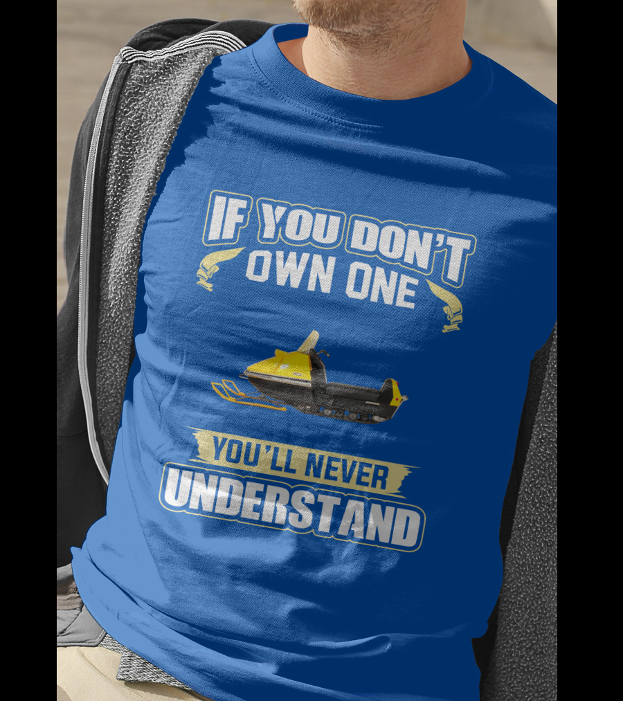 If You Don't Own One You'll Never Understand Ski-Doo Nordic T-Shirt