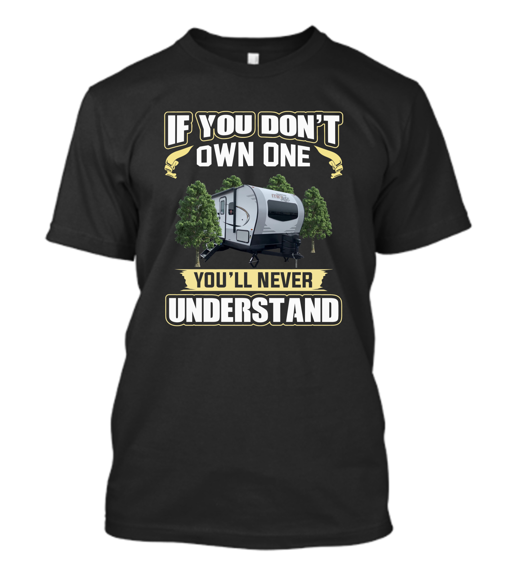 Rockwood Mini-Lite If You Don't Own One You'll Never Understand T-Shirt