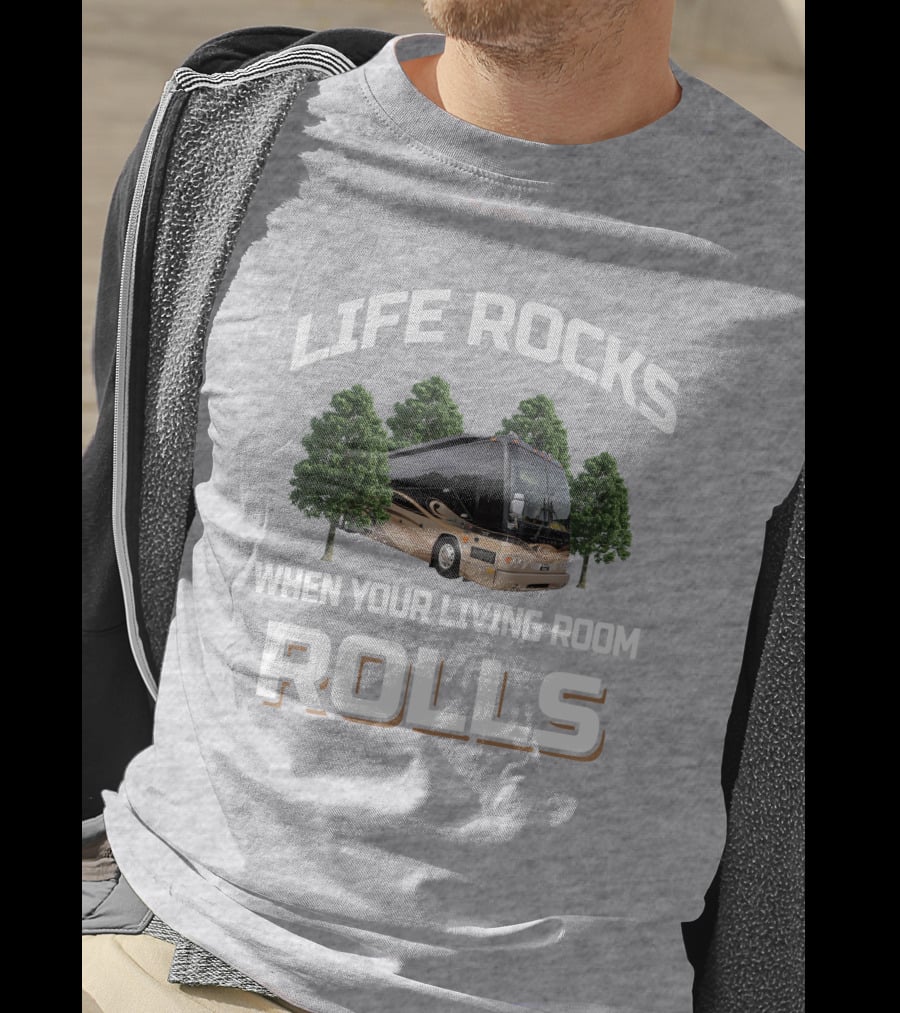 LIFE ROCKS WHEN YOUR LIVING ROOM ROLLS Prevost H3 45 T-Shirt