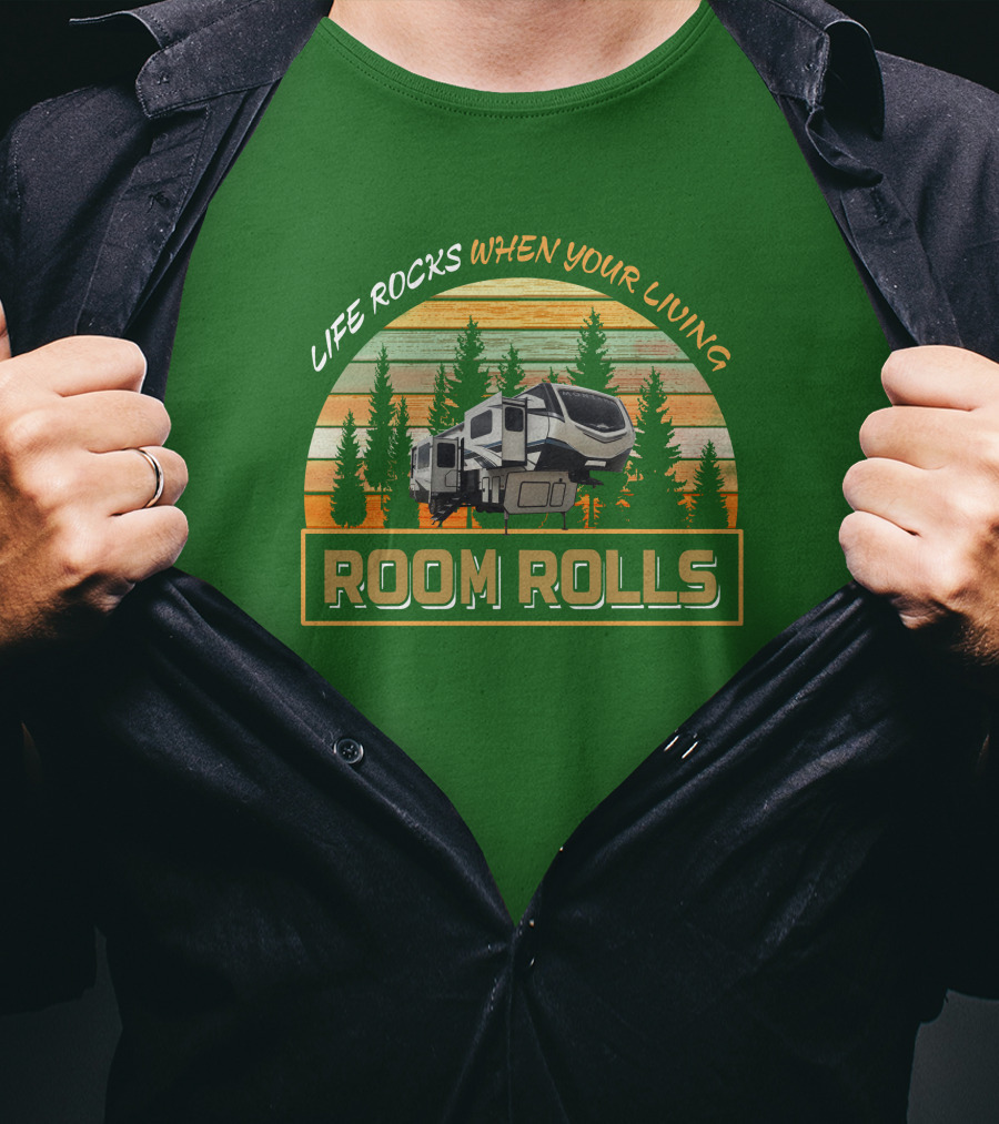 Life Rocks When You're Living Room Rolls Montana 3761Fl T-Shirt