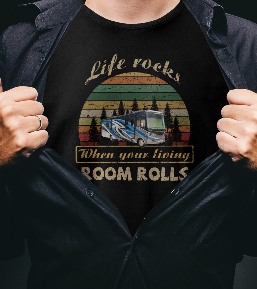 Life Rocks When Your Living Room Rolls Retro RV Motorhome T-Shirt