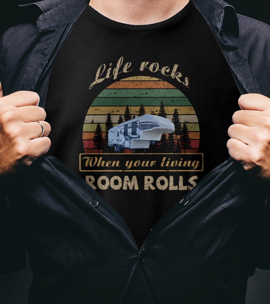 Life Rocks When Your Living Room Rolls Titanium RV T-Shirt