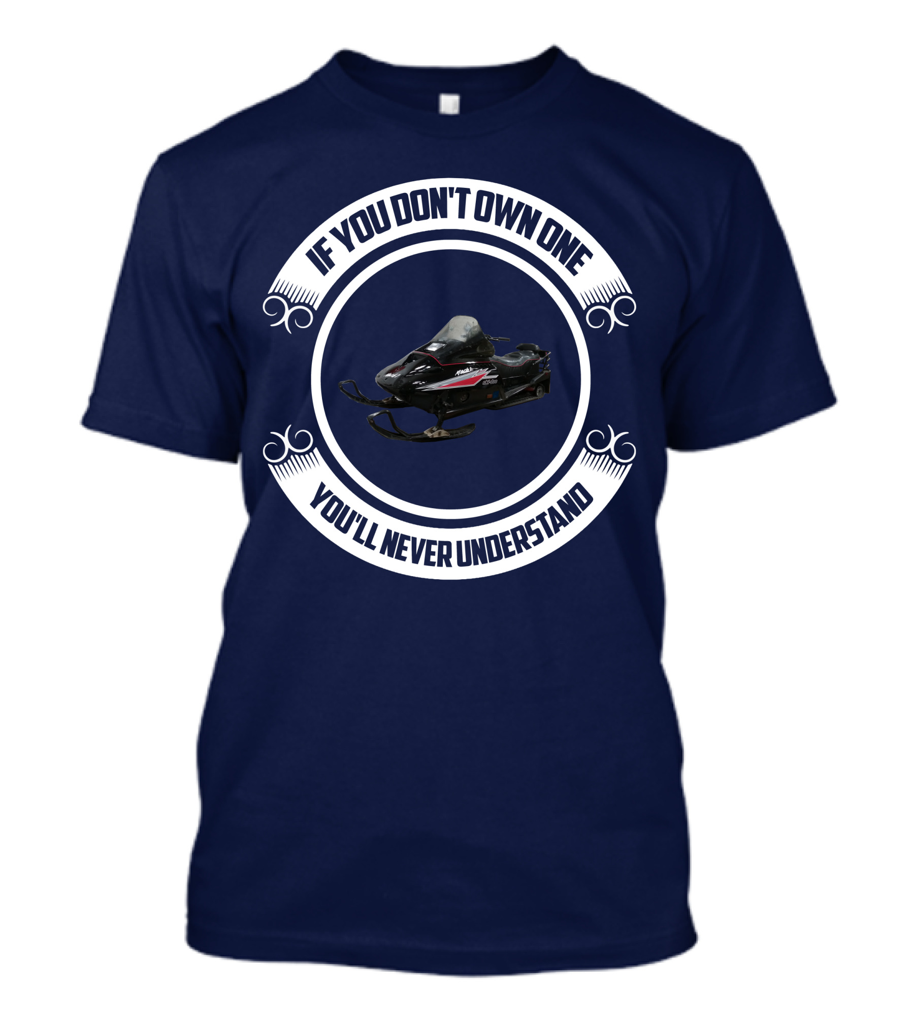 Ski Doo Mach 1 If You Don’t Own One You’ll Never Understand T-Shirt