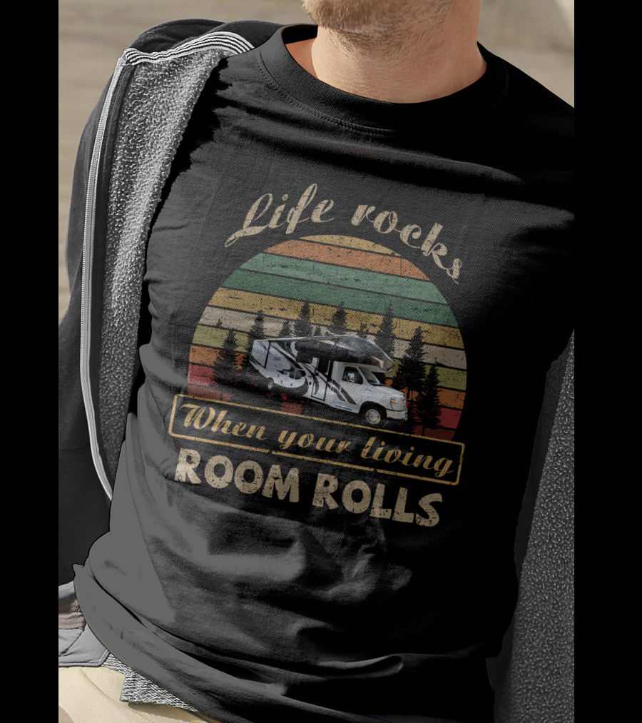 Life Rocks When Your Living Room Rolls Vintage RV Camper 29V T-Shirt