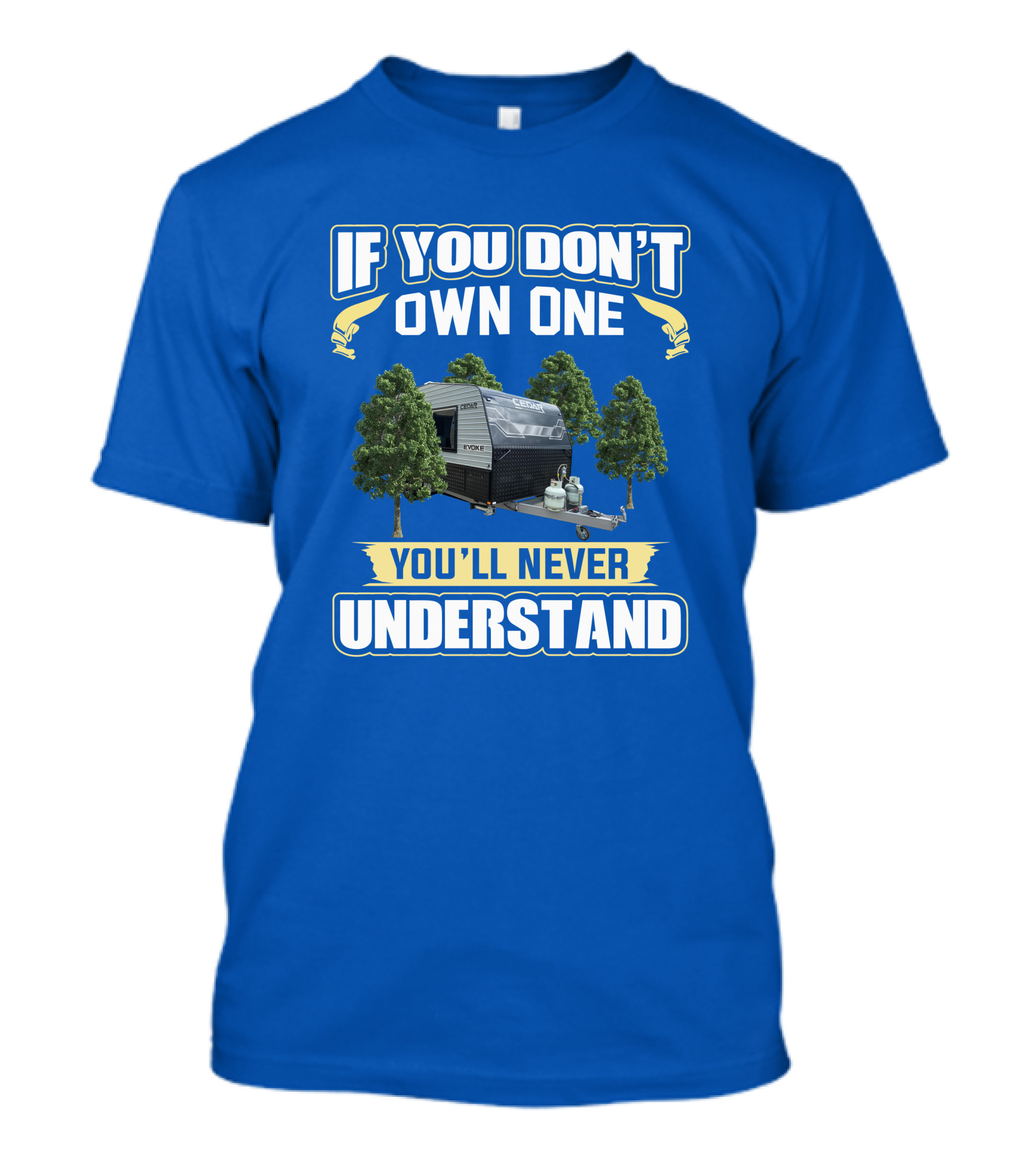 If You Don't Own One Cedar Evoke You'll Never Understand T-Shirt