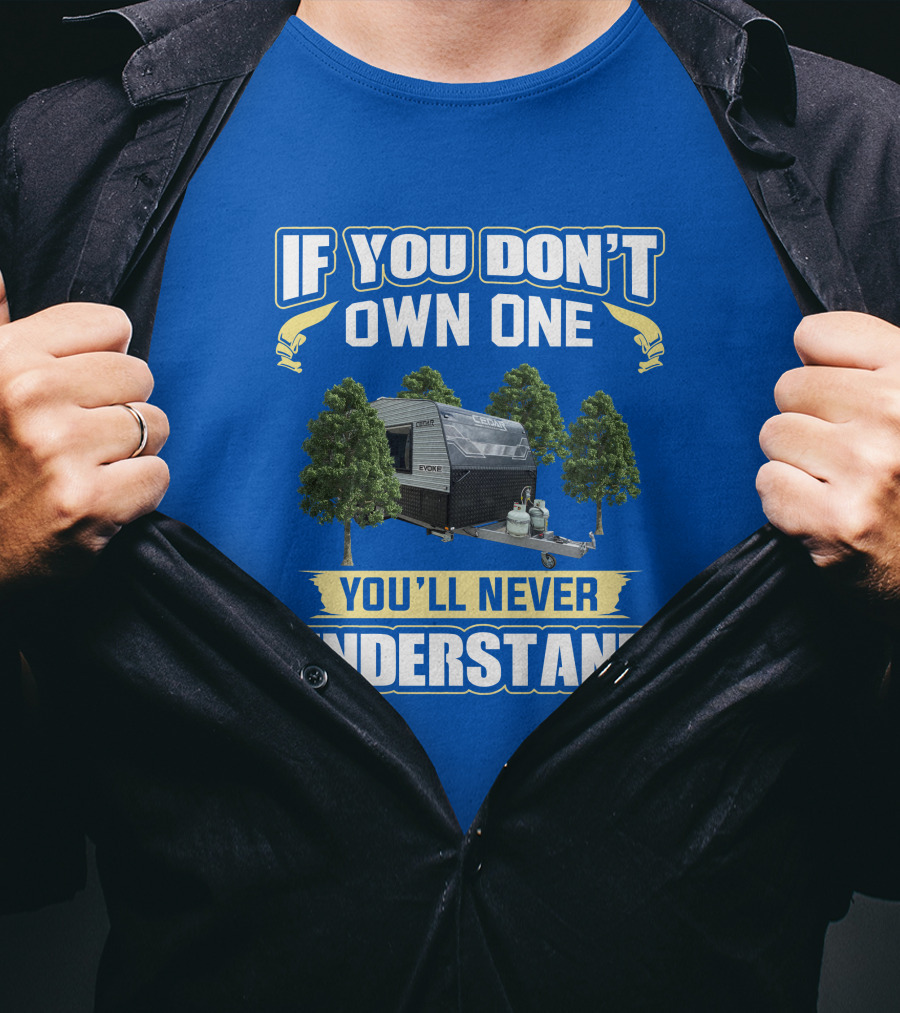 If You Don't Own One Cedar Evoke You'll Never Understand T-Shirt
