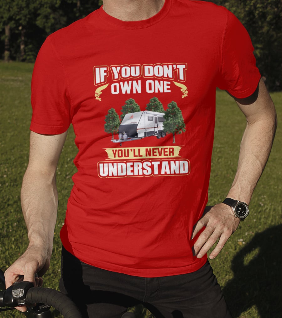 IF YOU DON'T OWN ONE YOU'LL NEVER UNDERSTAND New Age Road Owls Camper Trailer T-Shirt