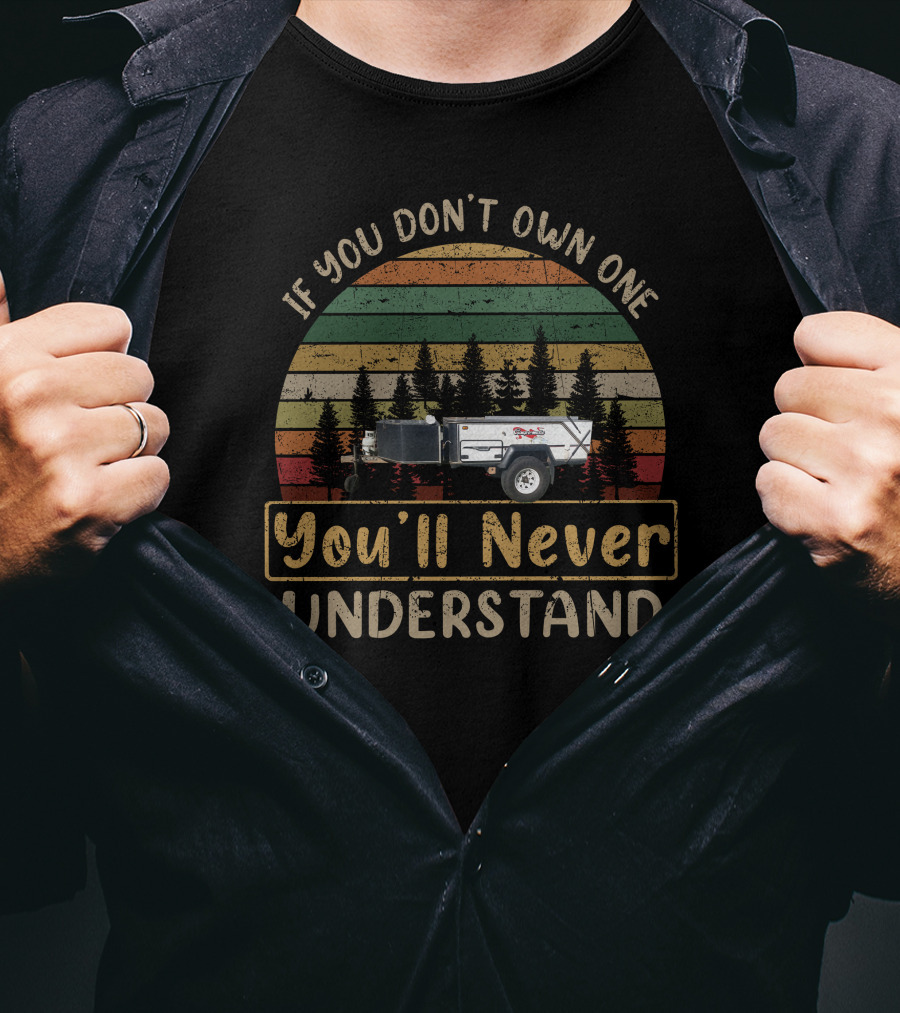 If You Don't Own One You'll Never Understand Vintage Camper Forest Scene T-Shirt
