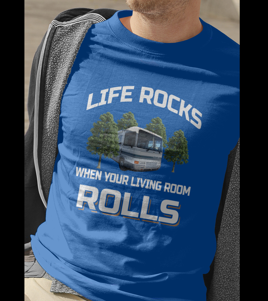 Life Rocks When Your Living Room Rolls Georgie Boy Cruise Air RV T-Shirt
