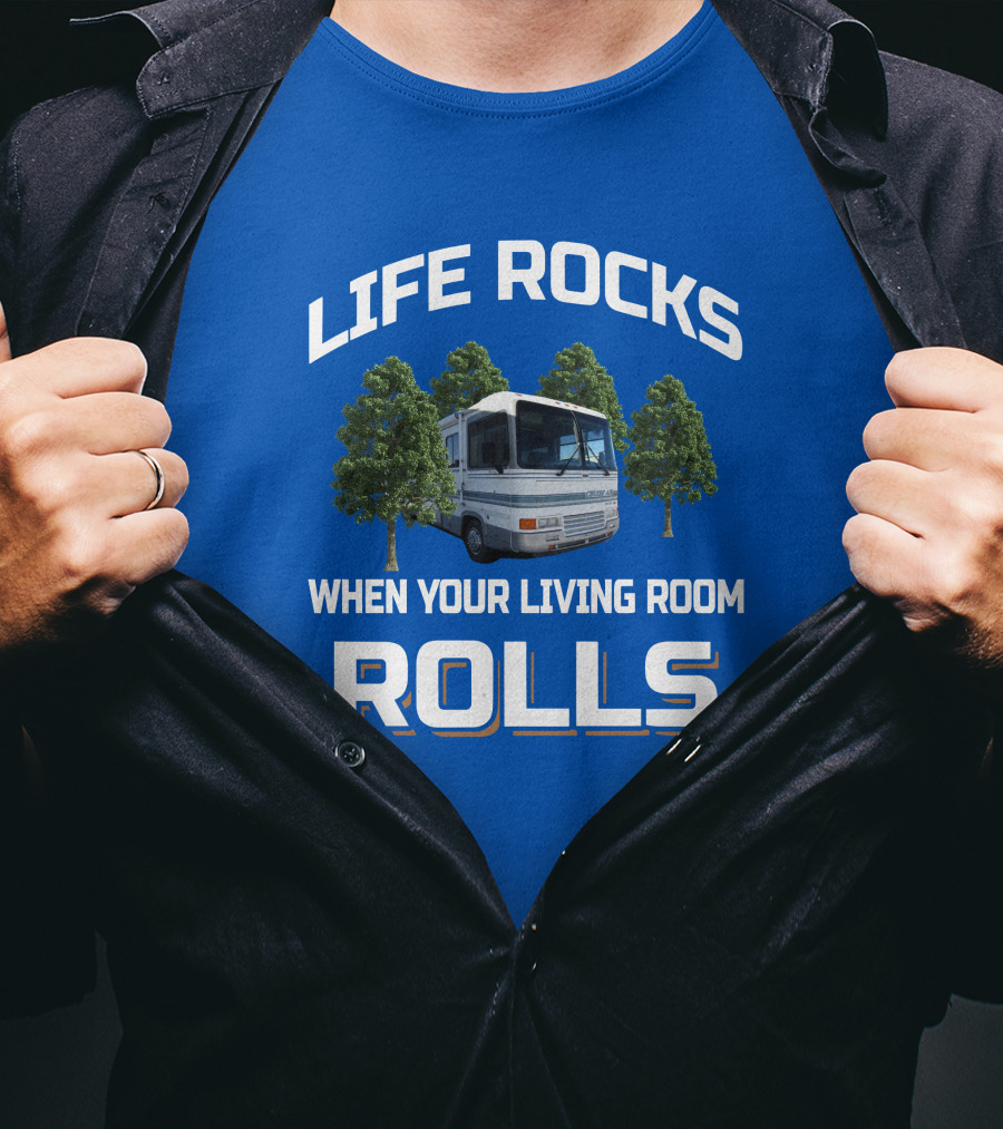Life Rocks When Your Living Room Rolls Georgie Boy Cruise Air RV T-Shirt