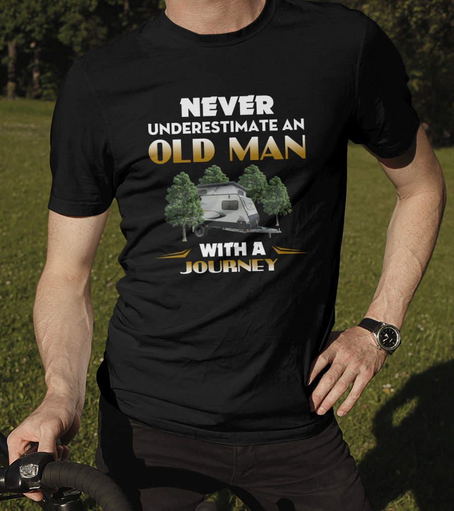 Never Underestimate An Old Man With A Journey Jayco 15-48-6 Camper Trailer T-Shirt