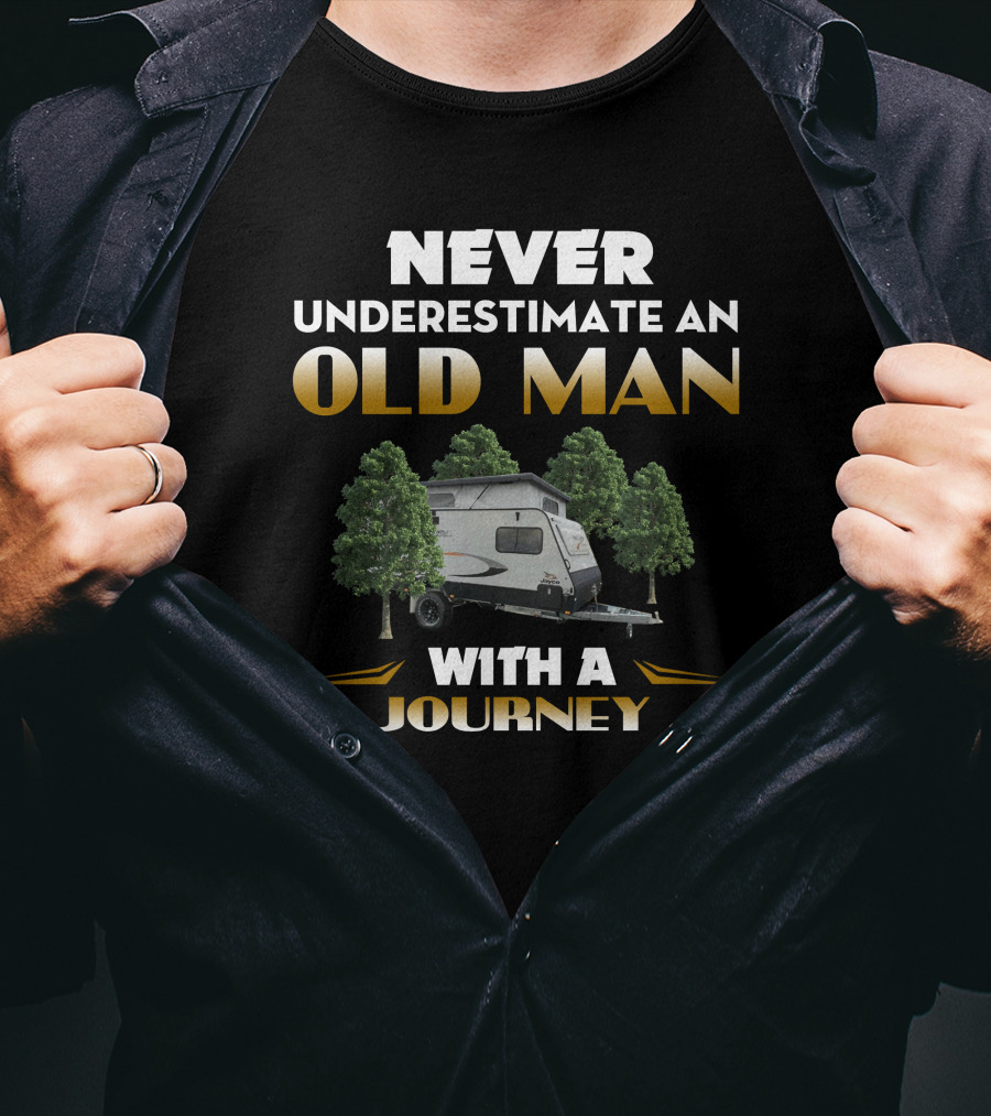 Never Underestimate An Old Man With A Journey Jayco 15-48-6 Camper Trailer T-Shirt