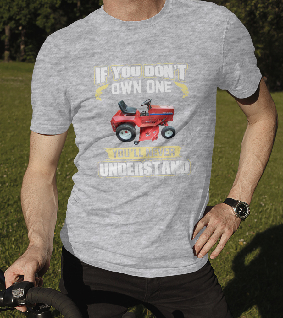 If You Don't Own One You'll Never Understand Gravely Tractor T-Shirt