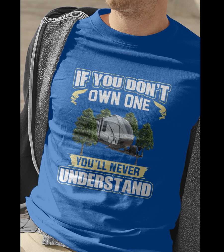 If You Don't Own One You'll Never Understand Cruiser MPG Camper Forest T-Shirt