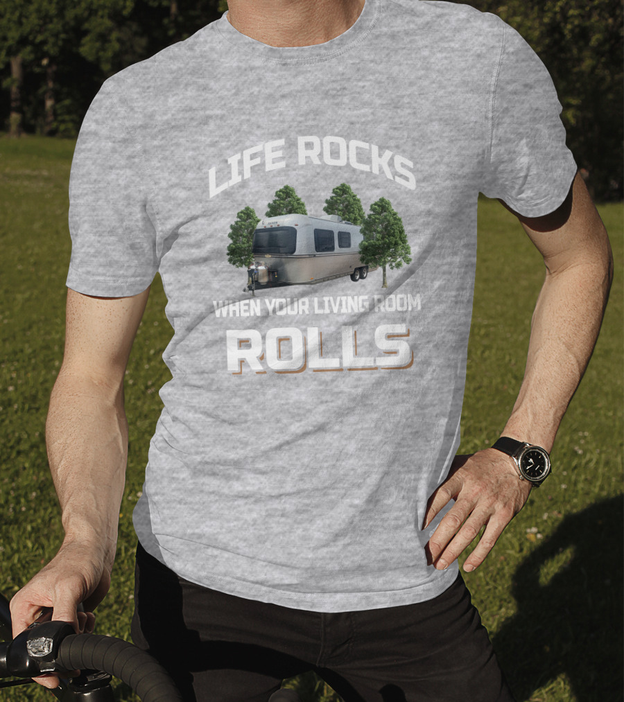 LIFE ROCKS WHEN YOUR LIVING ROOM ROLLS Avion Camper Trailer T-Shirt
