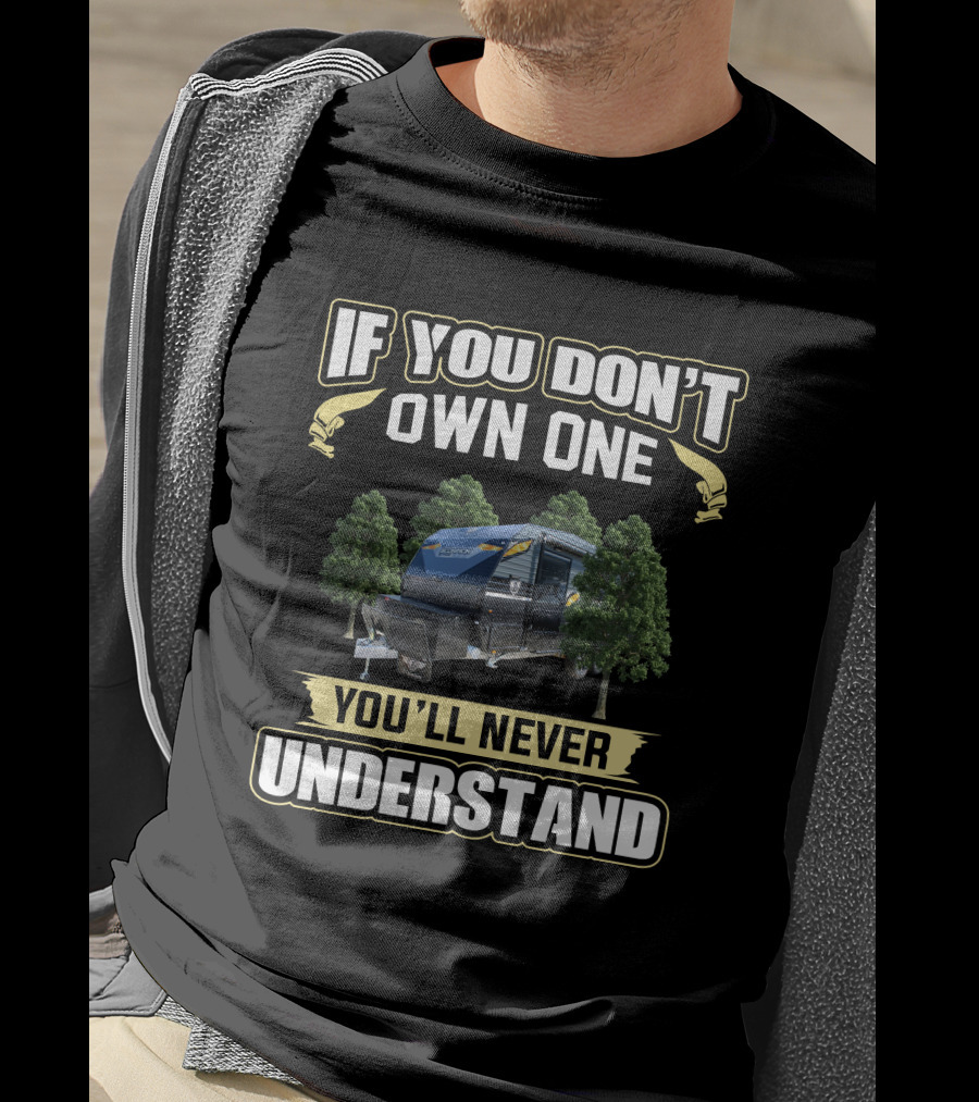 If You Don't Own One You'll Never Understand JB Scorpion Caravan T-Shirt