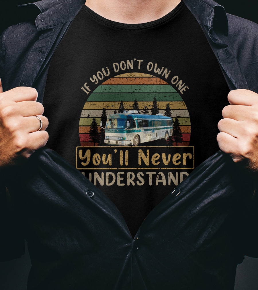 If You Don't Own One You'll Never Understand GM PD-4106 Bus Retro T-Shirt