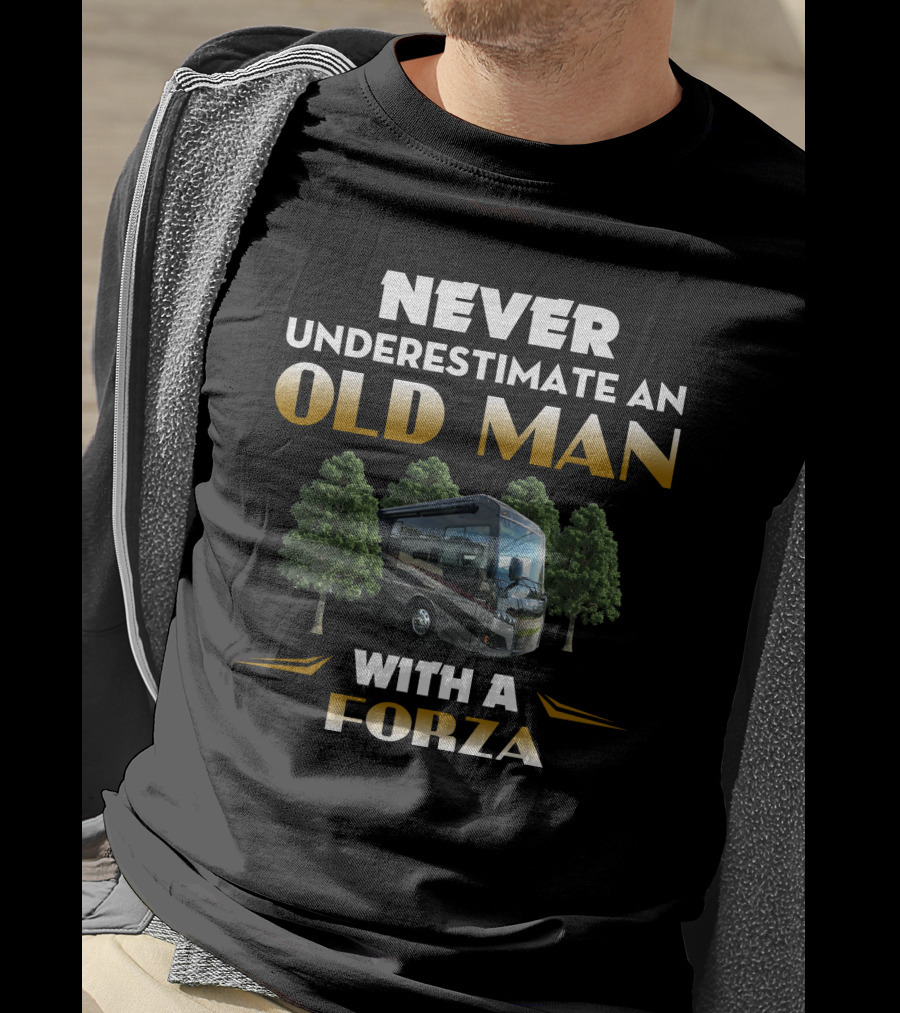 Never Underestimate An Old Man With A Winnebago Forza RV T-Shirt