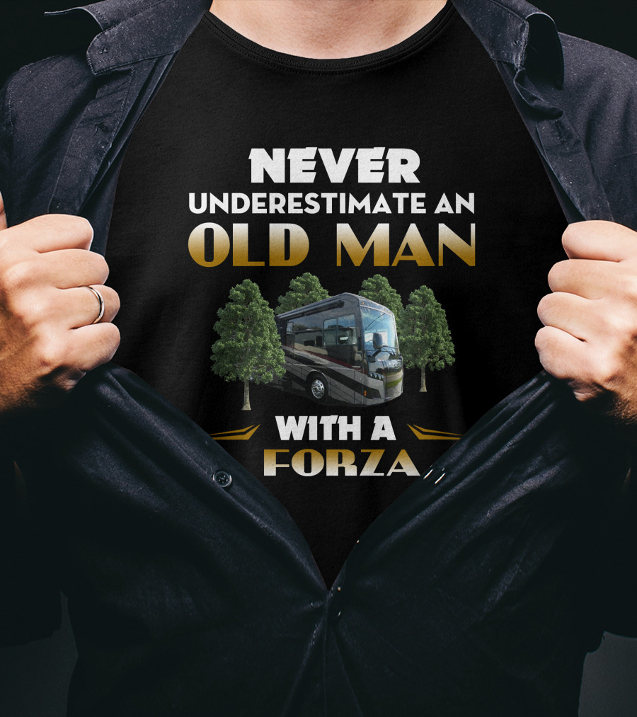 Never Underestimate An Old Man With A Winnebago Forza RV T-Shirt
