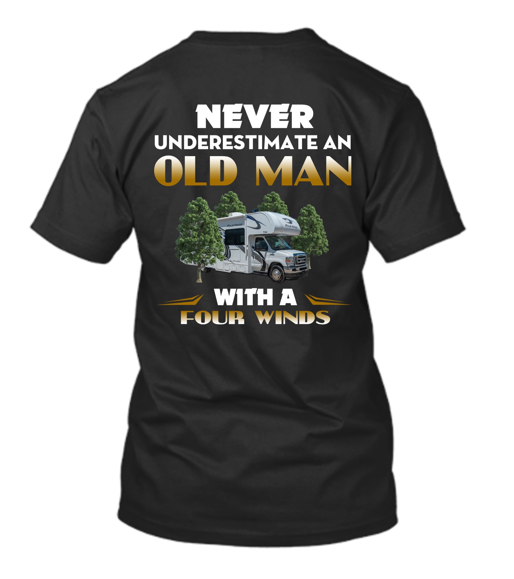 NEVER UNDERESTIMATE AN OLD MAN WITH A FOUR WINDS T-Shirt