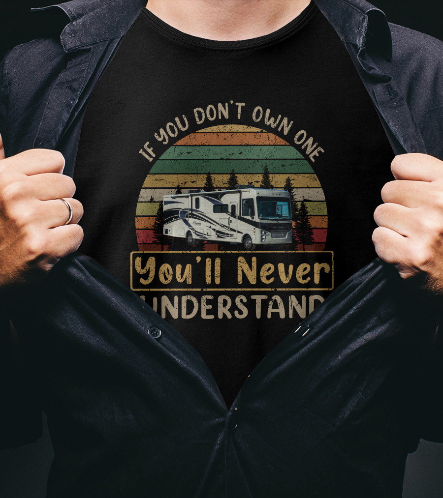 If You Don't Own One You'll Never Understand Coachmen Mirada 35ES RV Camping Vintage Sunset Scene T-Shirt