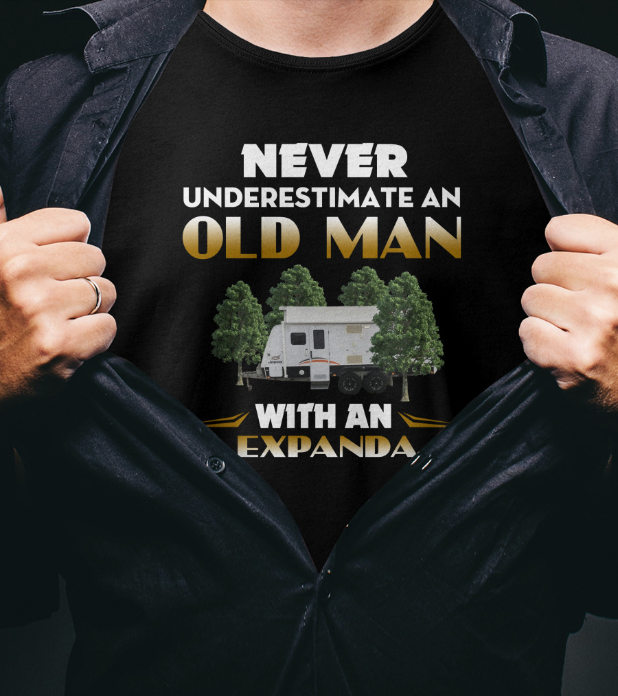 NEVER UNDERESTIMATE AN OLD MAN WITH AN EXPANDA T-Shirt