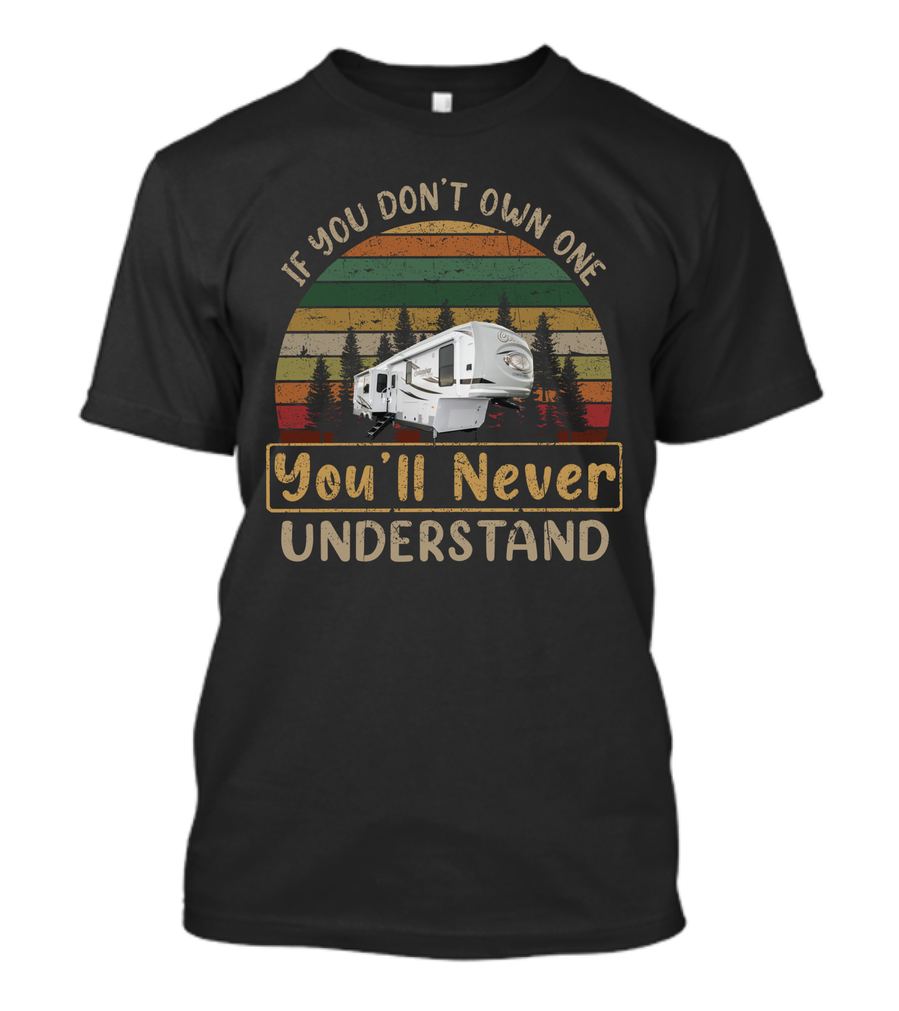 If You Don't Own One You'll Never Understand Vintage RV Camper Wilderness Scene T-Shirt