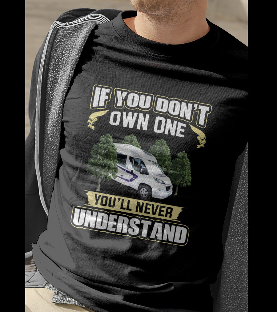 If You Don't Own One You'll Never Understand Swift Escape Campervan T-Shirt