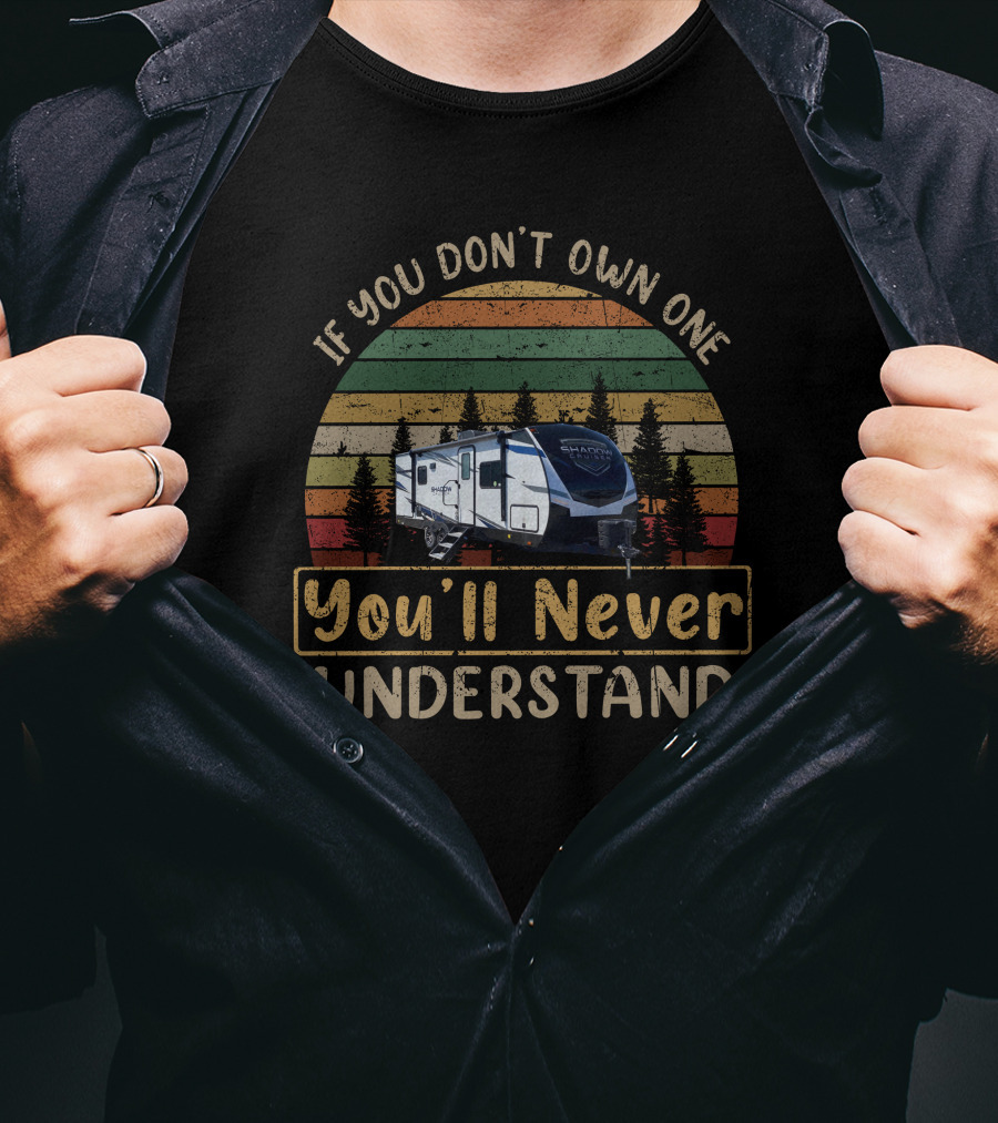 If You Don't Own One You'll Never Understand Shadow Cruiser 239rbs T-Shirt