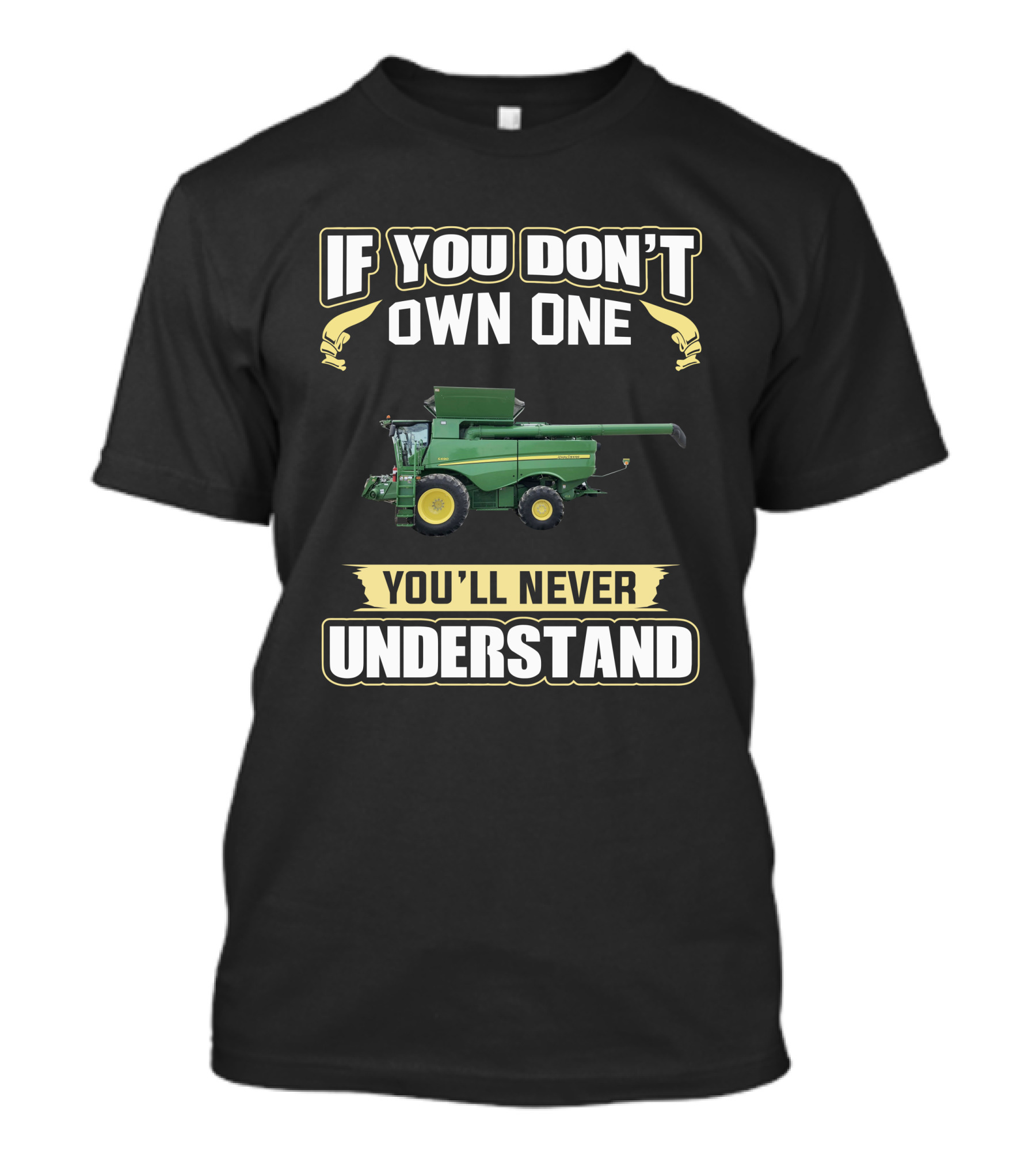 If You Don't Own One You'll Never Understand Johndeere S690 T-Shirt