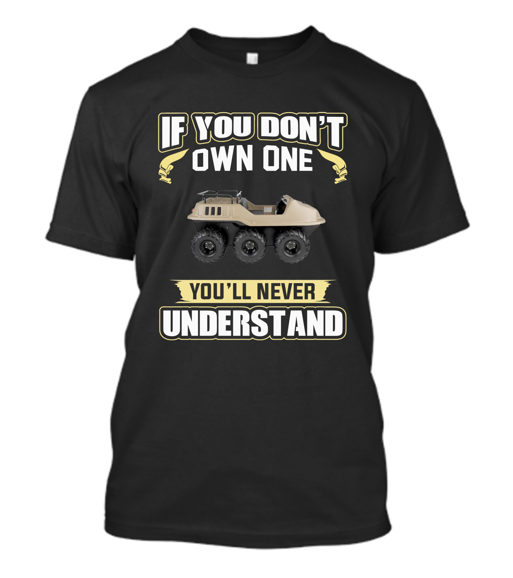 If You Don’t Own One You’ll Never Understand Max 6x6 T-Shirt