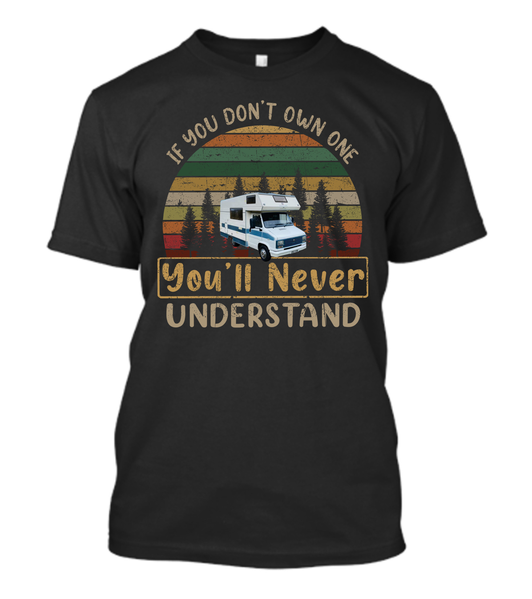 If You Don't Own One You'll Never Understand Retro Motorhomes T-Shirt