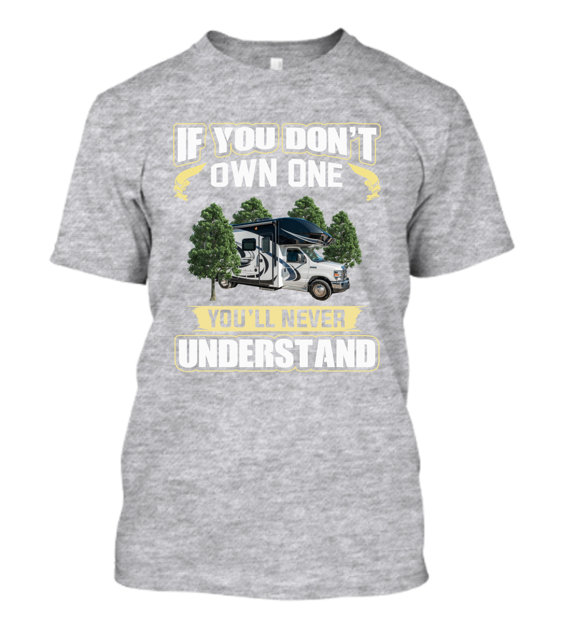 If You Don't Own One You'll Never Understand Odyssey RV Camper Adventure T-Shirt