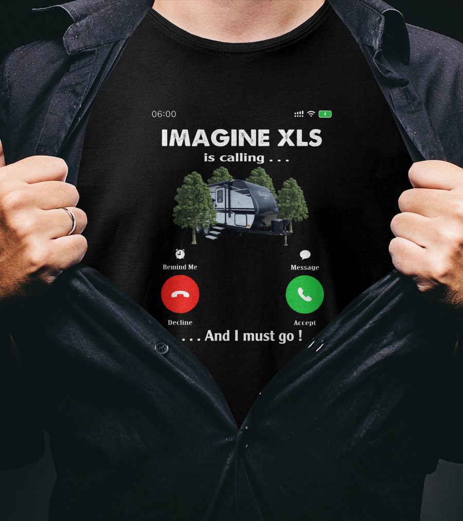 IMAGINE XLS Is Calling . And I Must Go T-Shirt