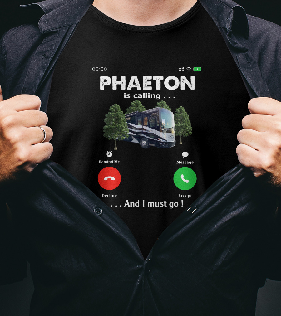 PHAETON Is Calling And I Must Go Camper RV Trees Text T-Shirt