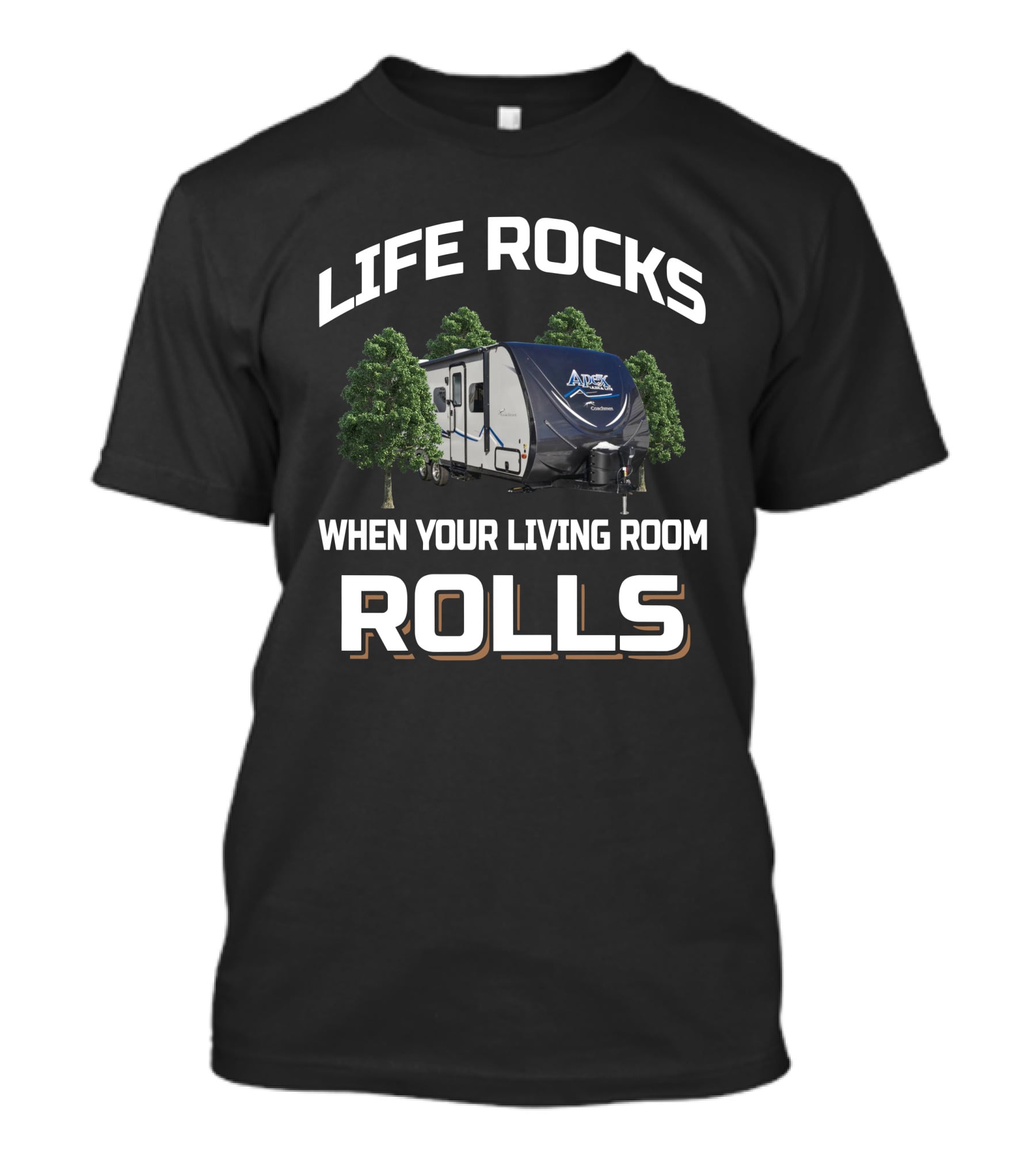 Life Rocks When Your Living Room Rolls Coachmen Apex 215rbk T-Shirt