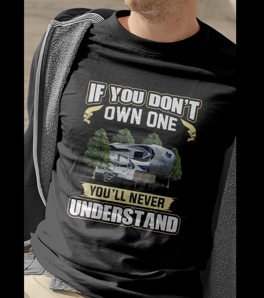 If You Don't Own One You'll Never Understand Northwood Arctic Fox 27.5L T-Shirt