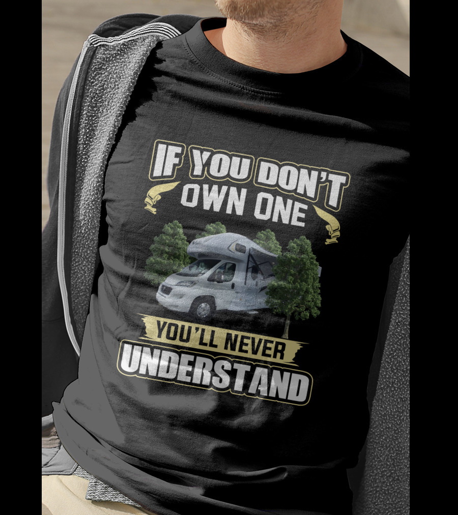 If You Don't Own One You'll Never Understand Jayco Conquest T-Shirt