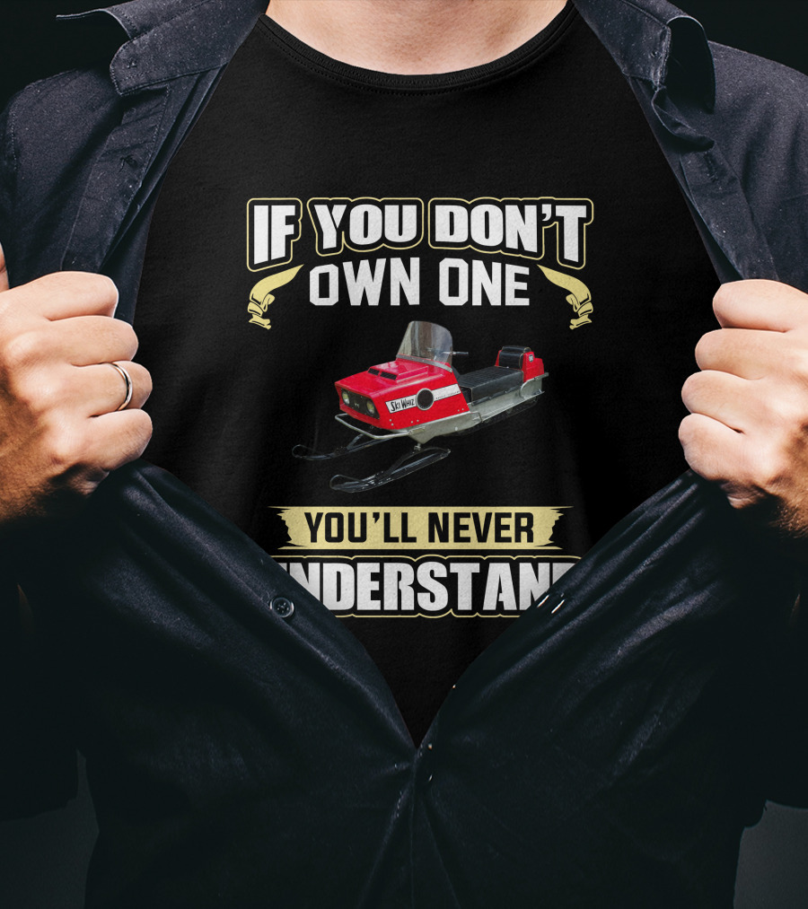 Massey Ferguson Snowmobile If You Don't Own One You'll Never Understand T-Shirt