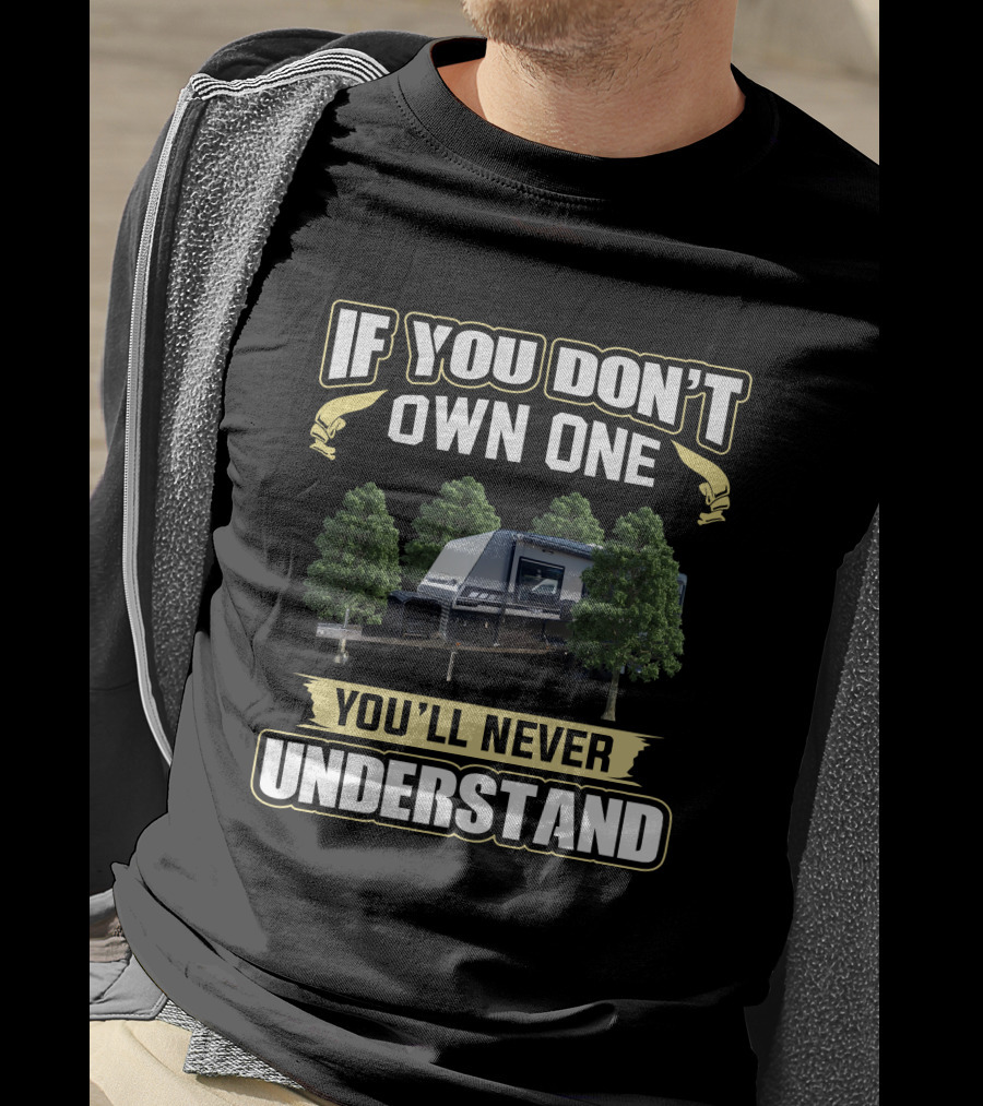 If You Don’t Own One You’ll Never Understand Titanium Camper Trailer Among Trees T-Shirt