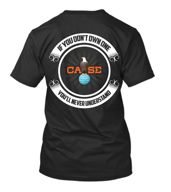 IF YOU DON'T OWN ONE YOU'LL NEVER UNDERSTAND CASE T-Shirt