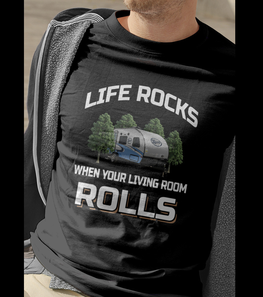 Life Rocks When Your Living Room Rolls R-Pod -180 Camper Trailer T-Shirt