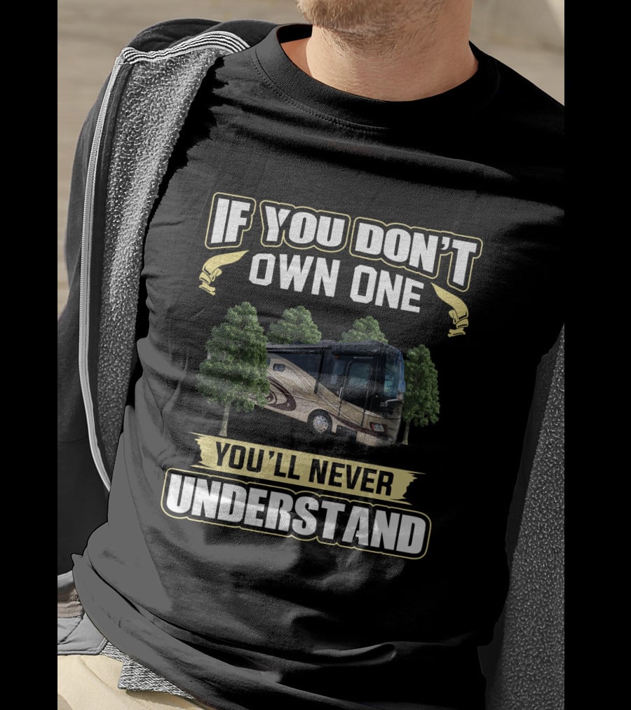 If You Don't Own One You'll Never Understand RV Bus Trees T-Shirt