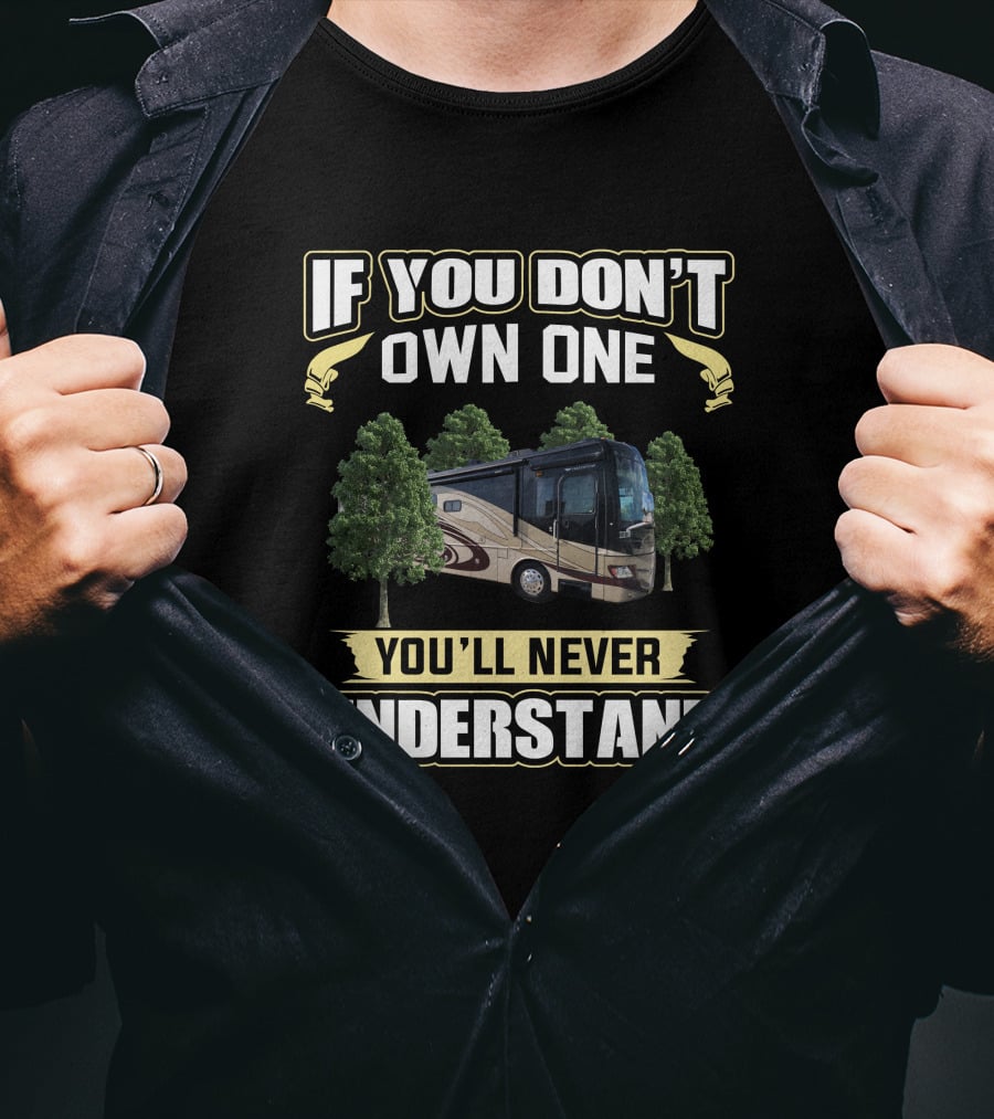 If You Don't Own One You'll Never Understand RV Bus Trees T-Shirt